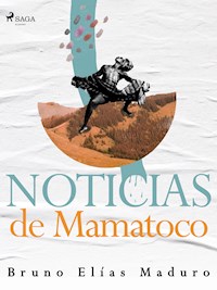 Noticias de Mamatoco - Bruno Elías Maduro Rodríguez - ebook
