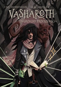 Vasharoth. Grzechy Przeszłości - tom 2 - S.J. Brennenstuhl, K.W. Janoska - ebook