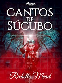 Cantos de súcubo - Richelle Mead - ebook