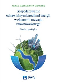 Gospodarowanie odnawialnymi źródłami energii w ekonomii rozwoju zrównoważonego - Graczyk Alicja Małgorzata - książka