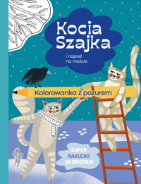 Kocia Szajka i napad na moście. Kolorowanka z pazurem - Agata Romaniuk - książka