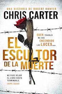 El escultor de la muerte - Chris Carter - ebook