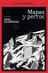 Mapas y perros - Unai Elorriaga - ebook