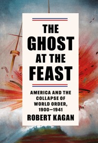 The Ghost at the Feast - Robert Kagan - ebook