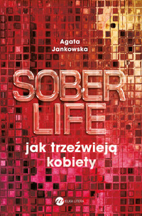 Soberlife. Jak trzeźwieją kobiety - Agata Jankowska - ebook + książka