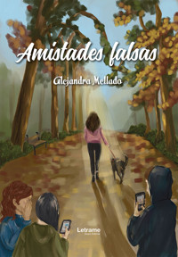 Amistades falsas - Alejandra Mellado - ebook