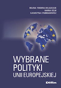 Wybrane polityki Unii Europejskiej - Tendera-Właszczuk Helena, Kelm Hanna, Cymbranowicz Katarzyna - książka