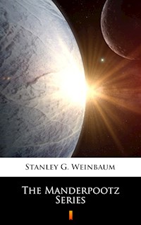 The Manderpootz Series - Stanley G. Weinbaum - ebook