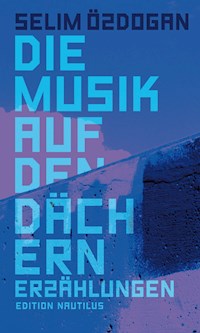 Die Musik auf den Dächern - Selim Özdogan - ebook