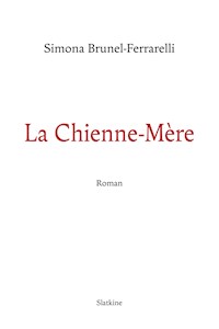 La Chienne-mère - Simona BRUNEL FERRARALLI - ebook