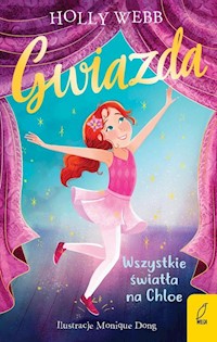 Gwiazda Tom 1 Wszystkie światła na Chloe - Holly Webb - książka