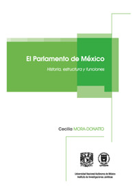 El Parlamento de México. Historia, estructura y funciones, de Cecilia Mora-Donatto - Cecilia Mora-Donatto - ebook