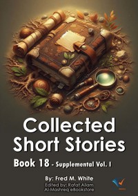 Collected Short Stories - Book18 - Fred M White - ebook