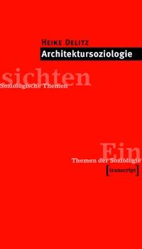 Architektursoziologie - Heike Delitz - ebook