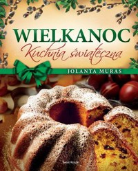 WIELKANOC. Kuchnia świąteczna - Jolanta Muras - książka