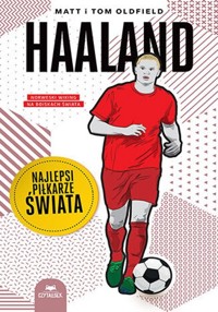 Haaland Najlepsi piłkarze świata - Matt Oldfield, Tom Oldfield - książka