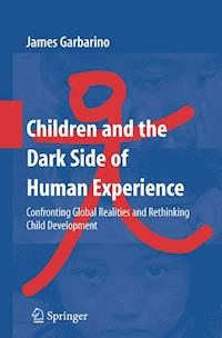 Children and the Dark Side of Human Experience - James Garbarino - ebook