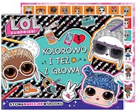 L.O.L. Surprise! Kolorowo i też z głową -  - książka