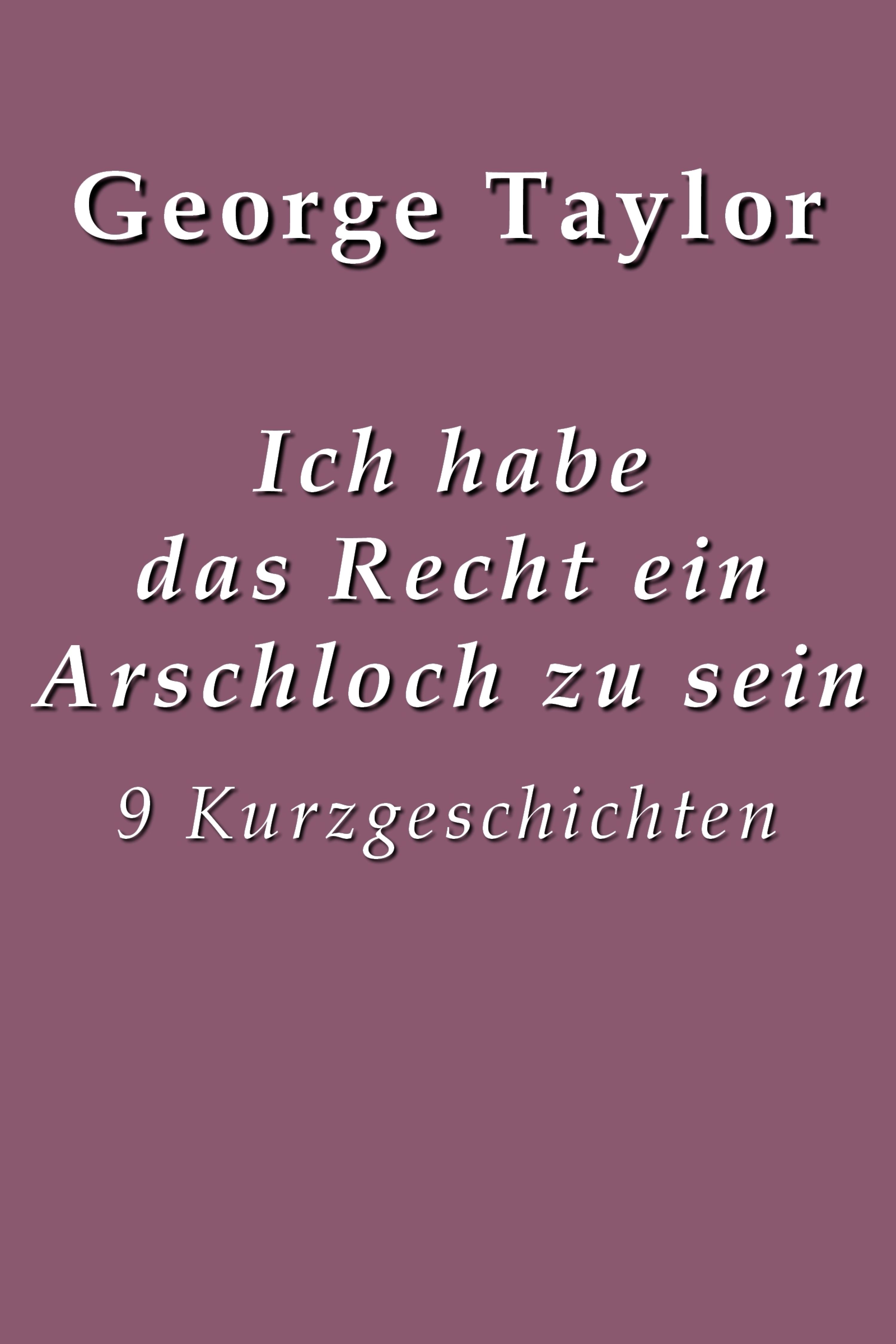 Ich habe das Recht ein Arschloch zu sein
