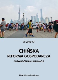 Chińska reforma gospodarcza. Doświadczenia i implikacje - Yu Zhang - książka