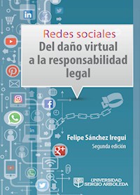Redes sociales: del daño virtual a la responsabilidad legal - Javier Felipe Sánchez Iregui - ebook
