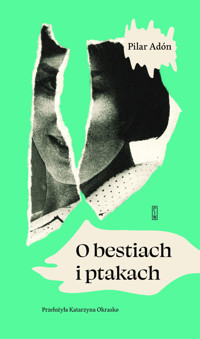 O bestiach i ptakach - Pilar Adón - ebook
