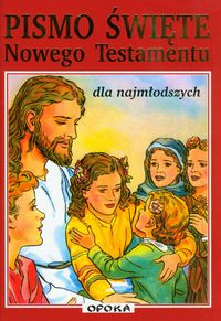 Pismo Święte Nowego Testamentu dla najmłodszycH -  - książka