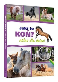 Jaki to koń Atlas dla dzieci - Twardowska Kamila, Twardowski Jacek - książka