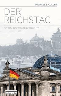 Der Reichstag - Michael S. Cullen - ebook