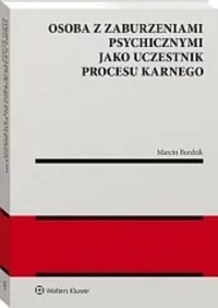 Osoba z zaburzeniami psychicznymi jako uczestnik procesu karnego - Burdzik Marcin - książka