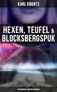 Hexen, Teufel & Blocksbergspuk: In Geschichte, Sage und Literatur - Karl Knortz - ebook