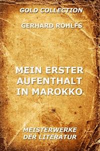 Mein erster Aufenthalt in Marokko - Gerhard Rohlfs - ebook