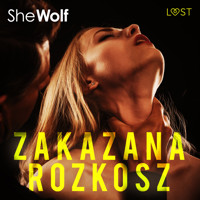 Zakazana rozkosz – opowiadanie dark erotic - – Shewolf - ebook + audiobook