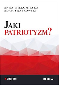 Jaki patriotyzm? - Fijałkowski Adam,Wiłkomirska Anna - książka