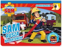 Strażak Sam Opowiadania 3D Sam rusza na ratunek -  - książka
