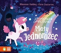 Usypianki odliczanki Mały jednorożec - Fielding Rhiannon, Chatterton Chris - książka