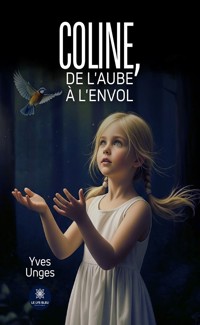Coline, de l’Aube à l’Envol - Yves Unges - ebook
