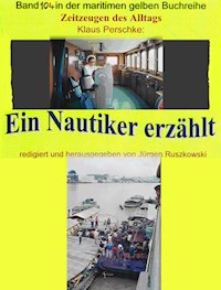 Seefahrt in den 1960-70er Jahren auf Bananenjägern und anderen Schiffen - Klaus Perschke - ebook