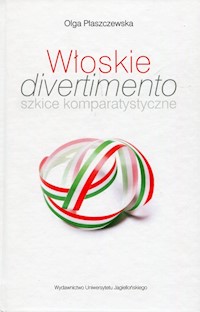 Włoskie divertimento szkice komparatystyczne - Olga Płaszczewska - książka