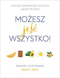 Możesz jeść wszystko! - Aldona Sosnowska-Szczuka - książka