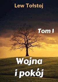 Wojna i pokój. Tom 1 - Lew Tołstoj - ebook