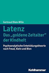 Latenz - Das "goldene Zeitalter" der Kindheit - Gertraud Diem-Wille - ebook