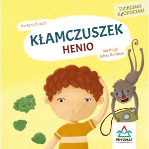 Kłamczuszek Henio - Martyna Bubicz - książka