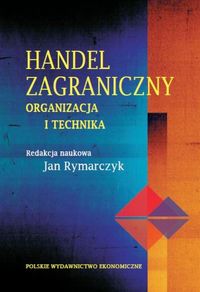 Handel zagraniczny Organizacja i technika -  - książka