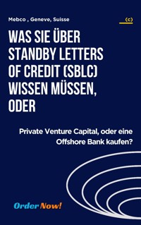 Was Sie über Standby Letters of Credit (SBLC) wissen müssen, oder - Heinz Duthel - ebook