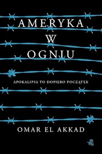 Ameryka w ogniu - El Akkad Omar - książka