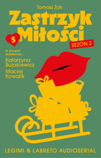 Zastrzyk Miłości 2. Audioserial odcinek 5 - Tomasz Żak  - audiobook