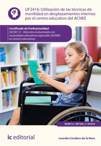 Utilización de las técnicas de movilidad en desplazamientos internos por el centro educativo del ACNEE. SSCE0112 - Lourdes Cordero de la Hera - ebook
