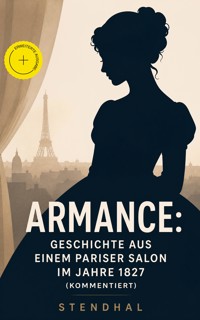 Armance: Geschichte aus einem Pariser Salon im Jahre 1827 (Kommentiert) - Stendhal - ebook