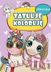 Tatuuję - koloruję Jednorożce -  - książka